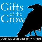 Gifts of the Crow Lib/E: How Perception, Emotion, and Thought Allow Smart Birds to Behave Like Humans Cover Image
