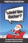 Would You Rather Christmas Game Edition: A Fun Challenging Questions for Kids Teens and The Whole Family (Perfect Stocking Stuffer Ideas) By Jolly Publishing Cover Image
