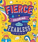Fierce: A Coloring Book for the Fearless By IglooBooks, Anne Passchier (Illustrator) Cover Image