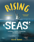 Rising Seas: Flooding, Climate Change and Our New World By Keltie Thomas, Belle Wuthrich (Illustrator), Kath Boake W. (Illustrator) Cover Image