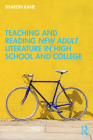 Teaching and Reading New Adult Literature in High School and College By Sharon Kane Cover Image