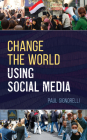 Change the World Using Social Media (Lita Guides) By Paul Signorelli Cover Image