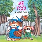Me Too! (Little Critter) (Look-Look) By Mercer Mayer, Mercer Mayer (Illustrator) Cover Image