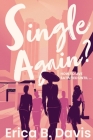 Single Again? How to Live Satisfied Until ... By Erica B. Davis Cover Image