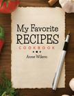 My Favorite Recipes: Cookbook By Anne Wilson Cover Image