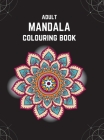 Adult Mandala Colouring Book (Deluxe Hardcover Edition): Stress & Anxiety Relieving Mandala Inspired Art Colouring Pages Designed For Relaxation By Made With Love Hannah's Cover Image