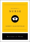 Becoming a Nurse (Masters at Work) By Sonny Kleinfield Cover Image
