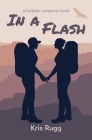 In a Flash: A Lesbian Romance Novel Cover Image