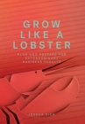 Grow Like a Lobster: Plan and Prepare for Extraordinary Business Results By Joshua Dick Cover Image
