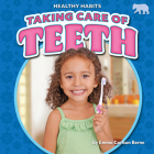 Taking Care of Teeth (Healthy Habits) Cover Image