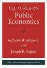 Lectures on Public Economics: Updated Edition By Anthony B. Atkinson, Joseph E. Stiglitz, Anthony B. Atkinson (Introduction by) Cover Image