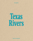 Wildsam Field Guides: Texas Rivers By Taylor Bruce (Editor), David Sparshott (Illustrator) Cover Image