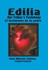 Edilia Her Father's Testimony: El Testimonio de Su Padre English-Español Cover Image