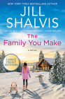 The Family You Make: A Novel (The Sunrise Cove Series #1) Cover Image