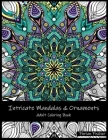 Intricate Mandalas & Ornaments: Adult Coloring Book By Florian Fischer Cover Image
