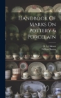 Handbook Of Marks On Pottery & Porcelain Cover Image
