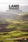 Land Renewed: Reworking the Countryside By Peter Hetherington Cover Image