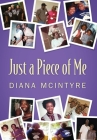 Just a Piece of Me By Diana McIntyre Cover Image
