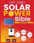 Off-Grid Solar Power: The Ultimate DIY Guide for Energy Independence By Alfred Butler Cover Image