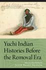 Yuchi Indian Histories Before the Removal Era Cover Image