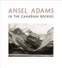 Ansel Adams in the Canadian Rockies Cover Image