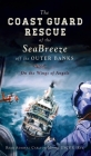 Coast Guard Rescue of the Seabreeze Off the Outer Banks: On the Wings of Angels (Military) Cover Image