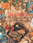 Dinner Cookbook: Simple Family-Friendly Recipes for Everyday Home Cooking By Jaime Fernando Garibay Cover Image