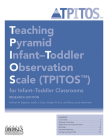 Teaching Pyramid Infant-Toddler Observation Scale (Tpitos(tm)) for Infant-Toddler Classrooms, Research Edition By Kathryn M. Bigelow, Judith Carta, Dwight Wayland Irvin Cover Image