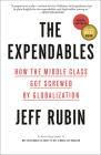 The Expendables: How the Middle Class Got Screwed By Globalization By Jeff Rubin Cover Image