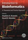 Introduction to Bioinformatics: A Theoretical and Practical Approach By Stephen a. Krawetz (Editor), David D. Womble (Editor) Cover Image