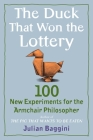 The Duck That Won the Lottery: 100 New Experiments for the Armchair Philosopher Cover Image