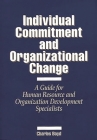Individual Commitment and Organizational Change: A Guide for Human Resource and Organization Development Specialists By Charles Boyd, Brinda Carvounis Cover Image