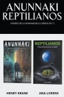 Anunnaki Reptilianos: Padres de la Humanidad (2 Libros en 1) Cover Image
