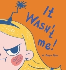 It wasn't me: fun children's book Cover Image