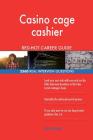 Casino cage cashier RED-HOT Career Guide; 2560 REAL Interview Questions By Red-Hot Careers Cover Image