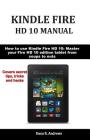 Kindle Fire HD 10 Manual: How to use Kindle Fire HD 10: Master your Fire HD 10 edition tablet from soups to nuts Cover Image