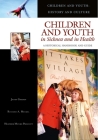 Children and Youth in Sickness and in Health: A Historical Handbook and Guide (Children and Youth: History and Culture) Cover Image