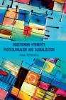 Questioning Hybridity, Postcolonialism and Globalization By A. Acheraïou Cover Image