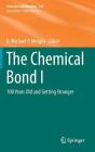 The Chemical Bond I: 100 Years Old and Getting Stronger (Structure and Bonding #169) By D. Michael P. Mingos (Editor) Cover Image