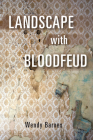 Landscape with Bloodfeud (Juniper Prize for Poetry) By Wendy Barnes Cover Image