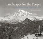 Landscapes for the People: George Alexander Grant, First Chief Photographer of the National Park Service By Ren Davis, Helen Davis, Timothy Davis (Foreword by) Cover Image