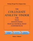 The COLLEGIATE ATHLETIC FINDER For NAIA Institutions, West And Central West Conferences Cover Image