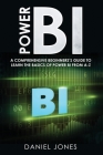 Power BI: A Comprehensive Beginner's Guide to Learn the Basics of Power BI from A-Z Cover Image
