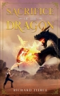 Sacrifice of the Dragon: A Young Adult Fantasy Adventure Cover Image