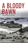 A Bloody Dawn: The Irish at D-Day By Dan Harvey Cover Image