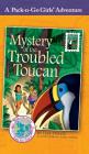 Mystery of the Troubled Toucan: Brazil 1 (Pack-N-Go Girls Adventures #6) By Lisa Travis, Adam Turner (Illustrator), Janelle Diller (Editor) Cover Image