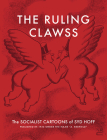 The Ruling Clawss: The Socialist Cartoons of Syd Hoff By Syd Hoff, Philip Nel (Introduction by) Cover Image