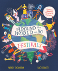 Around the World in 80 Festivals By Nancy Dickmann, Lucy Banaji (Illustrator) Cover Image