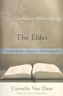 The Elder: Today's Ministry Rooted in All of Scripture (Explorations in Biblical Theology) By Cornelis Van Dam Cover Image