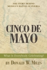 Cinco De Mayo: What Is Everybody Celebrating? Cover Image